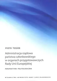 Administracja rządowa państwa członkowskiego w organach przygotowawczych Rady Unii Europejskiej Wybór klientów