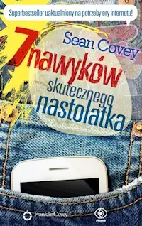 7 nawyków skutecznego nastolatka Tylko do końca tygodnia