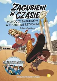 Zagubieni w czasie 3 Przygoty Balbuenów w Cesarstwie Rzymskim Ograniczona ilość