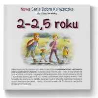 2-2,5 roku Nowa Seria Dobra Książeczka Dostępne od ręki