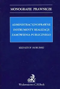 Administracyjnoprawne instrumenty realizacji zamówienia publicznego Wyjątkowa oferta
