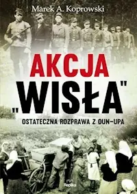 Akcja „Wisła” Ostatnia szansa