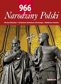 966 Narodziny Polski Tylko dziś