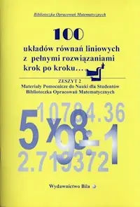 100 układów równań liniowych z pełnymi rozwiązaniami krok po kroku... Niska cena