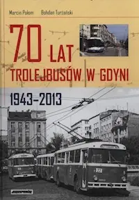 70 lat trolejbusów w Gdynii 1943-2013 Ograniczona ilość