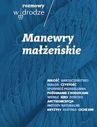 Rozmowy W drodze Manewry małżeńskie Tylko do końca tygodnia