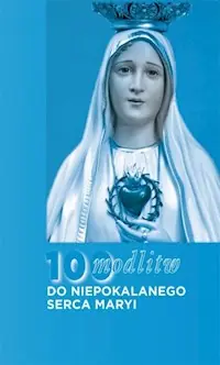 100 modlitw do Niepokalanego Serca Maryi Nowość