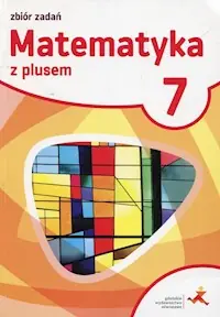 Matematyka z plusem 7 Zbiór zadań Ostatnia szansa