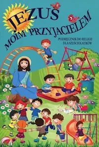 Super okazja Jezus moim przyjacielem Podręcznik do religii dla sześciolatków