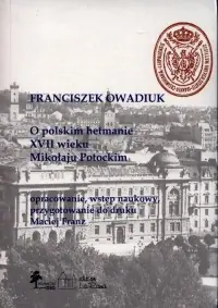 Szybka dostawa O polskim hetmanie XVII w. Mikołaju Potockim