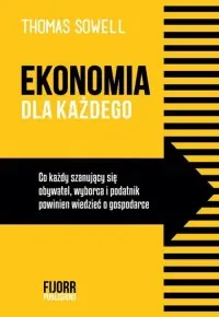 Nowość Ekonomia dla każdego. Co każdy szanujący się obywatel, wyborca i podatnik powinien wiedzieć o gospodarce