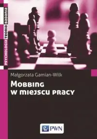 Oferta Mobbing w miejscu pracy. Seria: Psychologia. Teoria. Badania