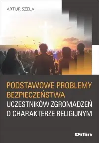 Hit sprzedaży Podstawowe problemy bezpieczeństwa uczestników zgromadzeń o charakterze religijnym