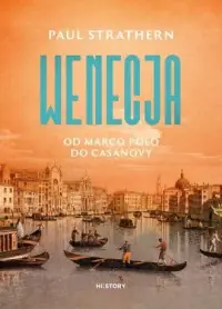 Zamów teraz Wenecja. Od Marco Polo do Casanovy