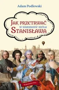 Ograniczona ilość Jak przetrwać w Warszawie króla Stanisława