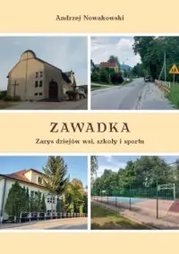 Zawadka. Zarys dziejów wsi, szkoły i sportu Popularny