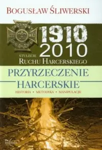 Obniżka ceny Przyrzeczenie harcerskie. Historia, metodyka, manipulacje