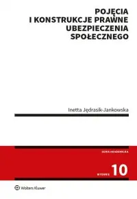 Pojęcia i konstrukcje prawne ubezpieczenia społecznego Oferta limitowana