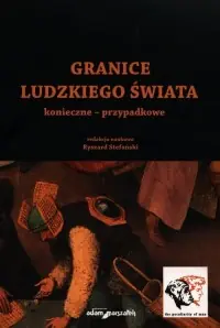 Granice ludzkiego świata. Konieczne - przypadkowe Szybka wysyłka