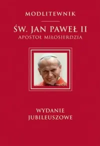 Popularny Św. Jan Paweł II Apostoł Miłosierdzia wydanie jubileuszowe
