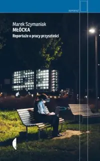 Młócka. Reportaże o pracy przyszłości Niska cena