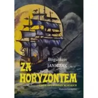 Za horyzontem Zbiór opowiadań morskich Nie przegap