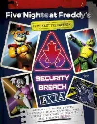 Szybka dostawa Five Nights at Freddys: Akta Security Breach. Oficjalny przewodnik