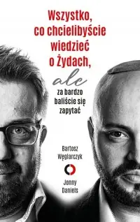Wszystko, co chcielibyście wiedzieć o Żydach, ale za bardzo baliście się zapytać Oferta