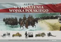 Album wyposażenia Wojska Polskiego. Reprint wydania z 1933 roku uzupełniony o broń i sprzęt z lat 19 Nowy