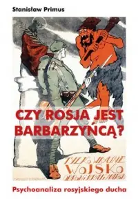 Czy Rosja jest barbarzyńcą? Psychoanaliza rosyjskiego ducha Bezpieczna płatność