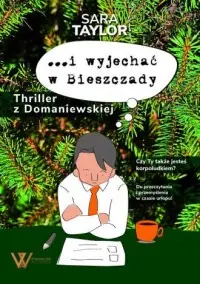 ...i wyjechać w Bieszczady. Thriller z Domaniewskiej Promocja