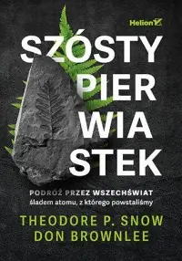 Szybka wysyłka Szósty pierwiastek. Podróż przez Wszechświat śladem atomu, z którego powstaliśmy