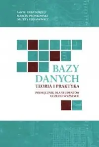 Bazy danych. Teoria i praktyka. Podręcznik dla studentów uczelni wyższych Zniżka