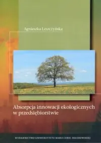 Absorpcja innowacji ekologicznych w przedsiębiorstwie Ostatnia szansa