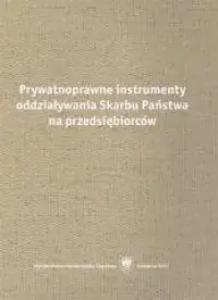 Prywatnoprawne instrumenty oddziaływania Skarbu Państwa na przedsiębiorców Do wyczerpania zapasów