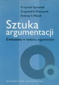 Szybka wysyłka Sztuka argumentacji. Ćwiczenia w badaniu argumentów