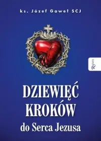 Szybka dostawa Dziewięć kroków do Serca Jezusa