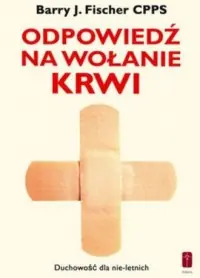 Szybka wysyłka Odpowiedź na wołanie krwi. Duchowość dla nie-letnich