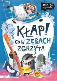 Wiem i ja. Kłap! Co w zębach zgrzyta Do wyczerpania zapasów