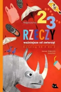 23 rzeczy ważniejsze od zwierząt. Katalog od A do Z Darmowa dostawa
