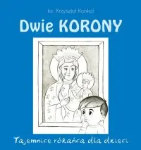 Dwie korony. Tajemnica różańca dla dzieci Bezpieczna płatność