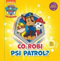Psi Patrol. Koło Zabawy. Co robi Psi Patrol? Super okazja
