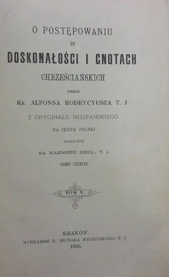 Wyprzedaż O postępowaniu w doskonałości i cnotach Chrześciańskich Tom V, 1895 r.