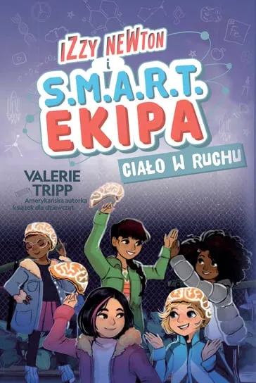 Ograniczona ilość Ciało w ruchu. Izzy Newton S.M.A.R.T. Ekipa