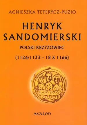 Henryk Sandomierski. Polski krzyżowiec Cena promocyjna