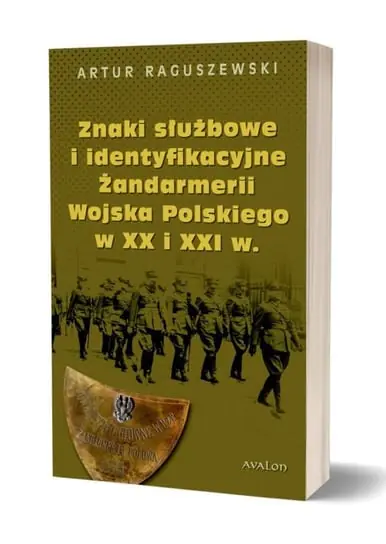 Znaki służbowe i identyfikacyjne Żandarmerii Wojska Polskiego w XX i XXI wieku Ekspresowa dostawa