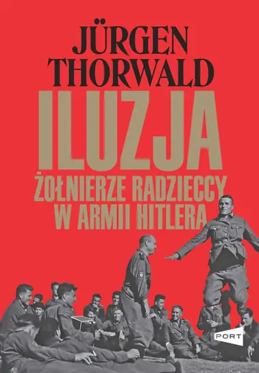 Iluzja. Żołnierze radzieccy w armii Hitlera Najlepsza cena