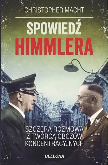 Spowiedź Himmlera. Szczera rozmowa z twórcą obozów koncentracyjnych (wydanie pocketowe) Okazja