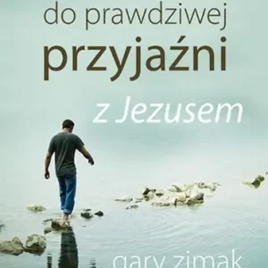 10 prostych kroków do prawdziwej przyjaźni z Jezusem Obniżka ceny