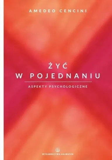 Żyć w pojednaniu. Aspekty psychologiczne Cena promocyjna